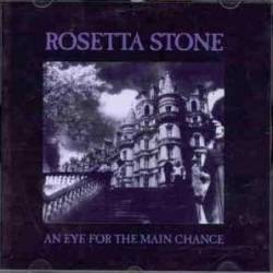 Rosetta Stone : An Eye for the Main Chance